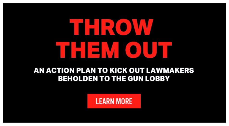 https://everytown.org/throwthemout/ ThrowThemOut from Moms Demand Action